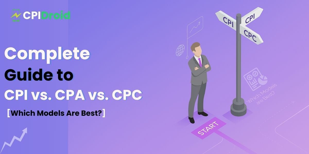 CPI vs. CPA vs. CPC: Which Mobile App Promotion Strategy Works Best in 2025?