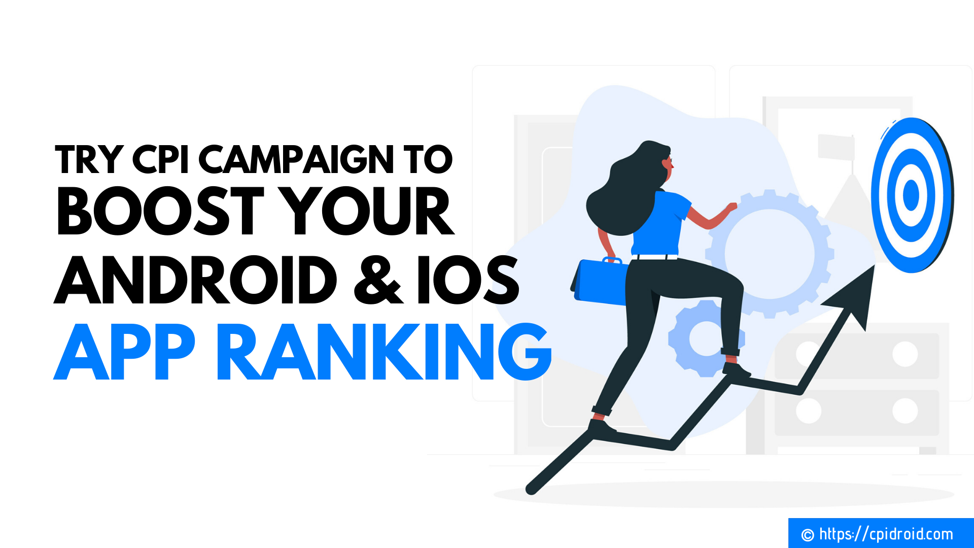 Try CPI Campaign to Boost your  Android, iOS App Ranking