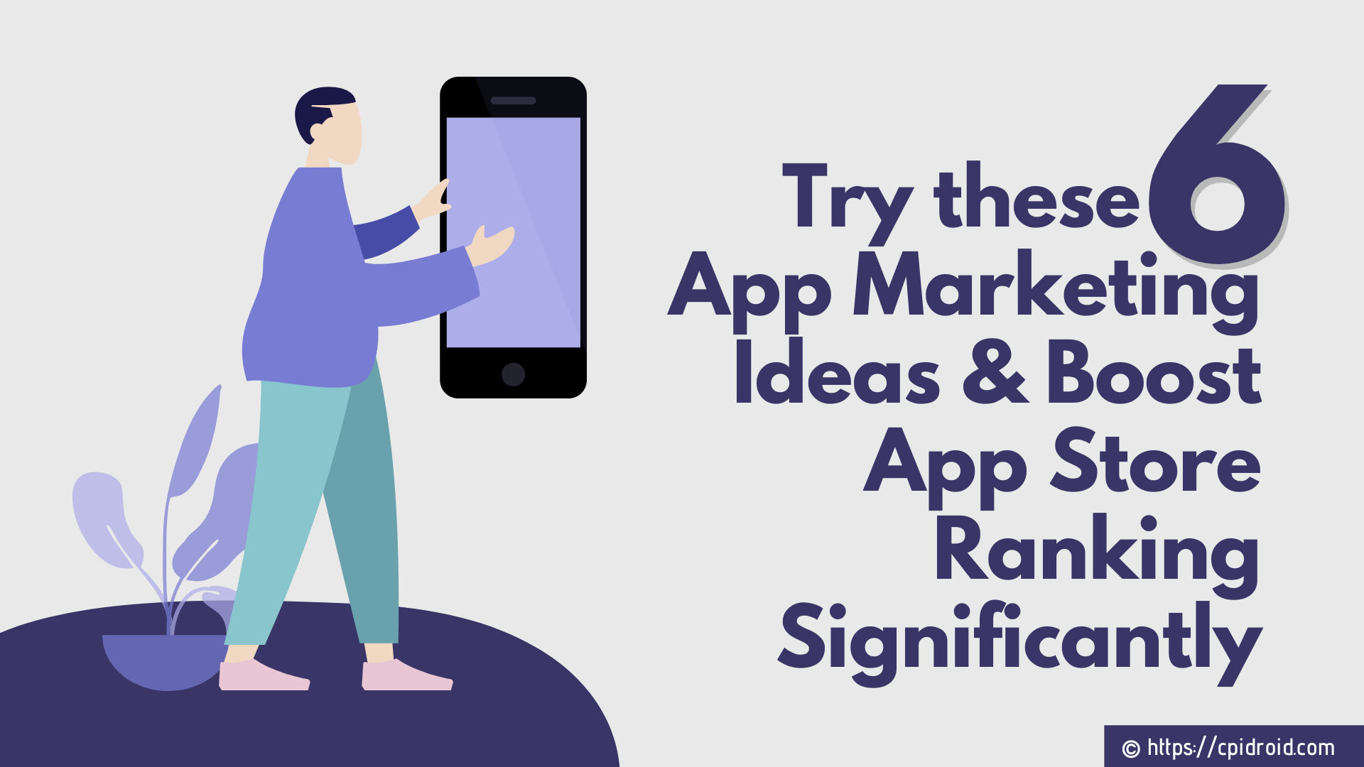 Try these 6 App Marketing Ideas & Boost App Store Ranking Significantly
