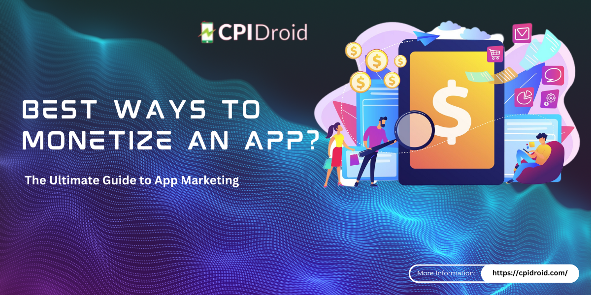 What are the best ways to monetize an app?