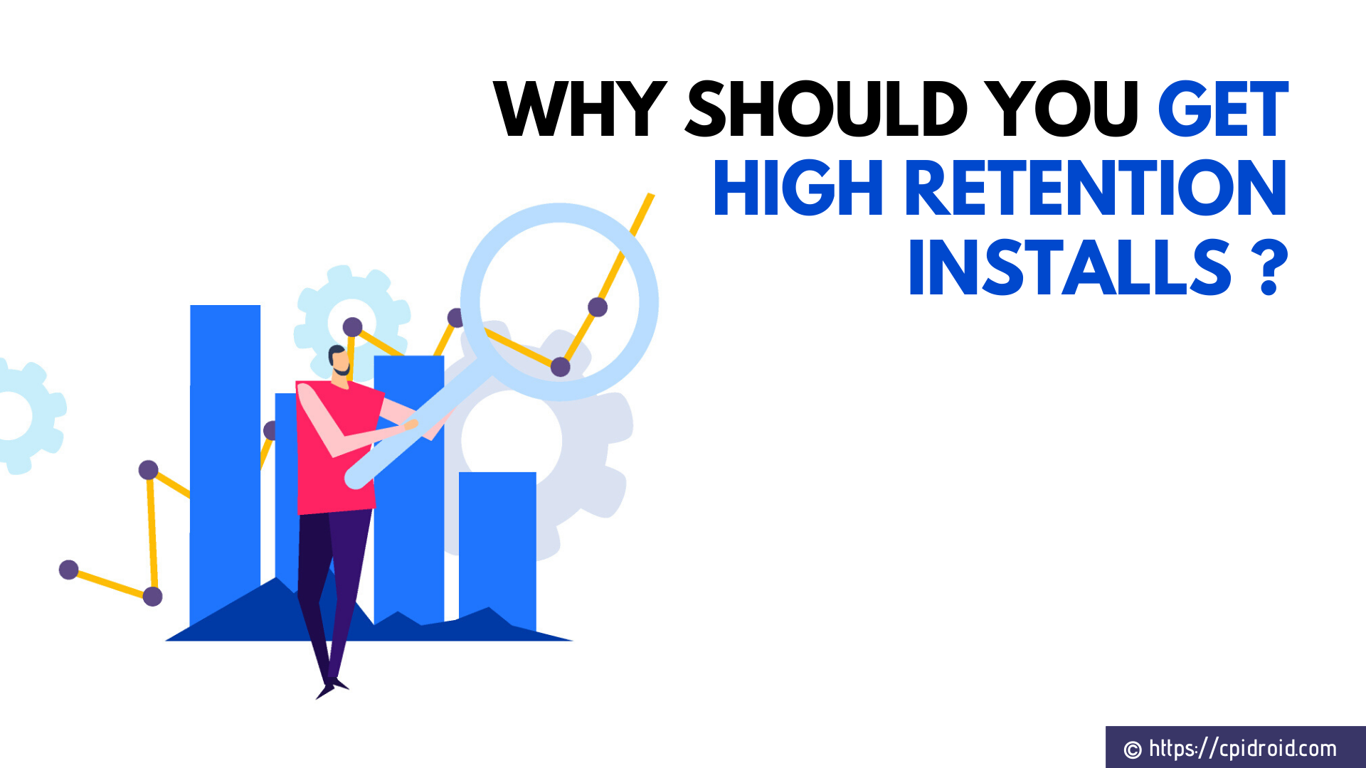 Why You Should Buy High Retention Installs?