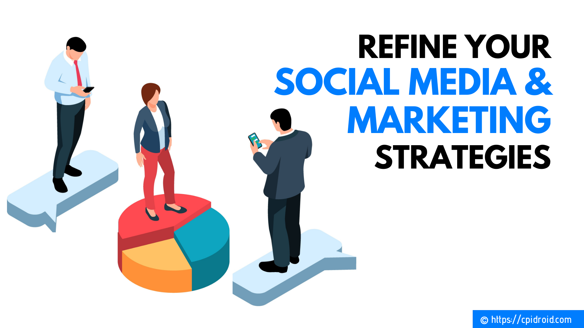 Refine your Social Media and Marketing Strategies